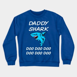 Daddy Shark T-shirt Doo Doo Doo Doo Crewneck Sweatshirt